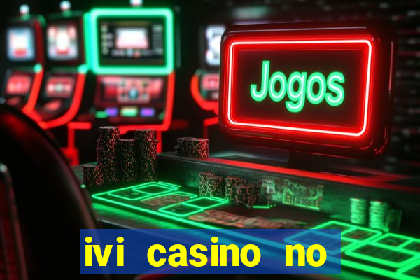 ivi casino no deposit bonus codes