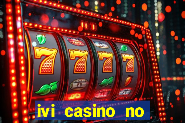 ivi casino no deposit bonus codes