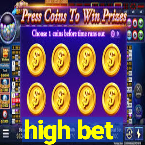 high bet