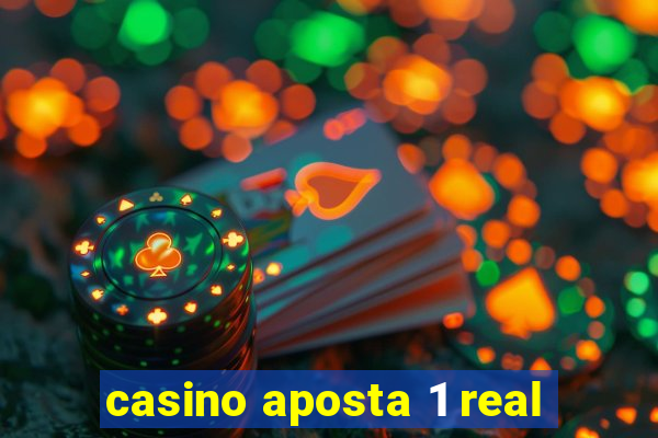 casino aposta 1 real