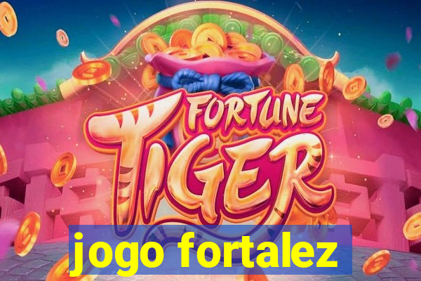 jogo fortalez