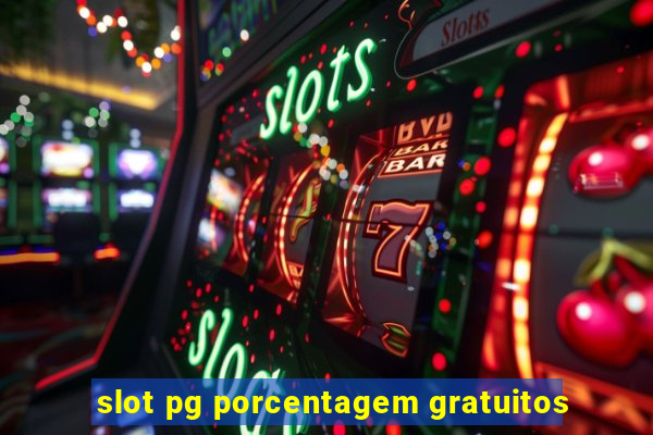 slot pg porcentagem gratuitos