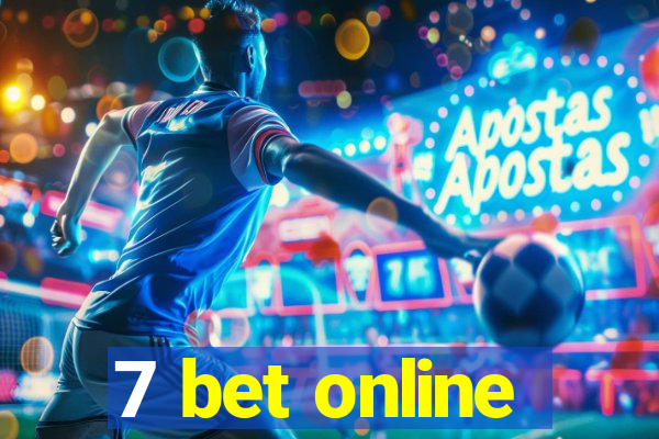 7 bet online