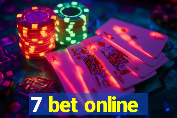 7 bet online