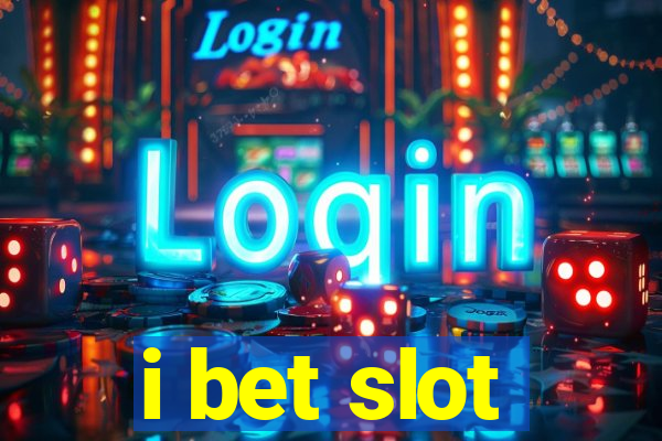 i bet slot