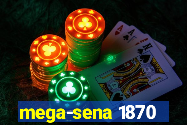 mega-sena 1870