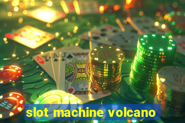 slot machine volcano