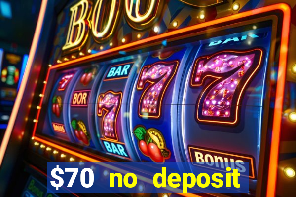 $70 no deposit casino bonus