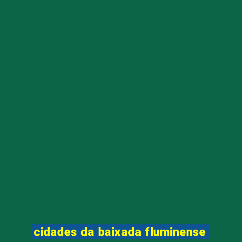 cidades da baixada fluminense