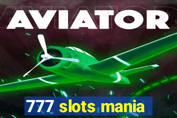 777 slots mania