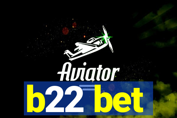 b22 bet