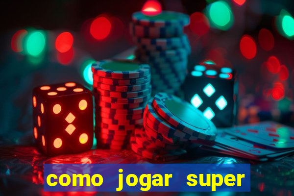 como jogar super mega ganho