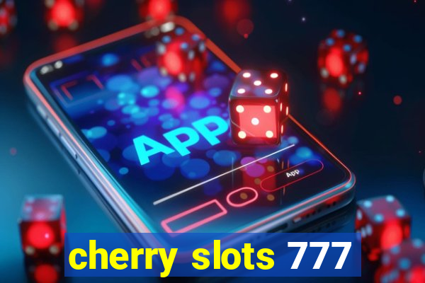 cherry slots 777