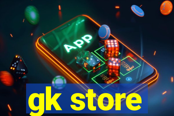 gk store