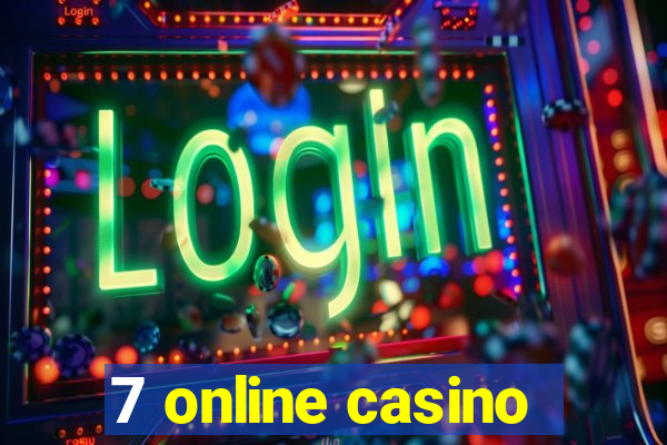 7 online casino