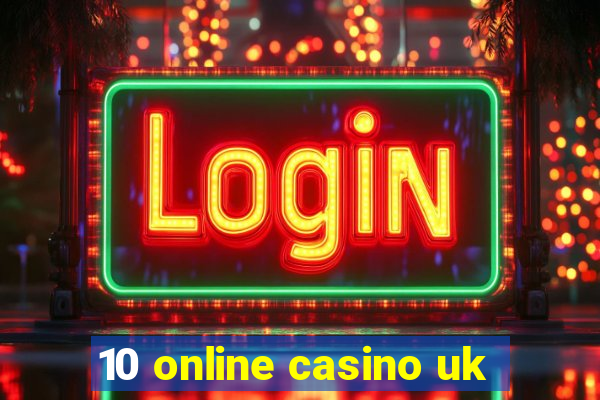 10 online casino uk