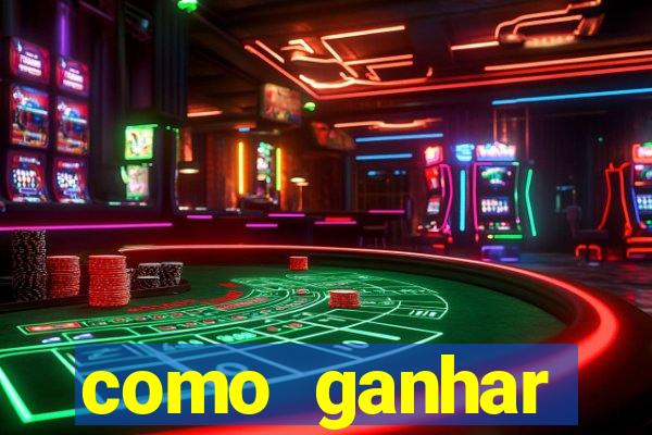 como ganhar dinheiro jogo do tigrinho