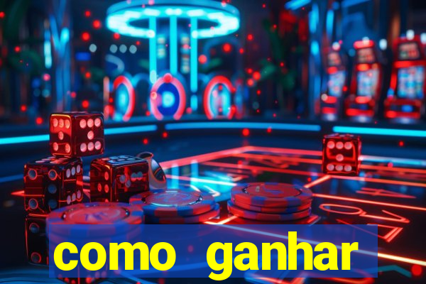 como ganhar dinheiro jogo do tigrinho