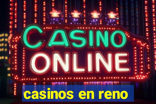 casinos en reno