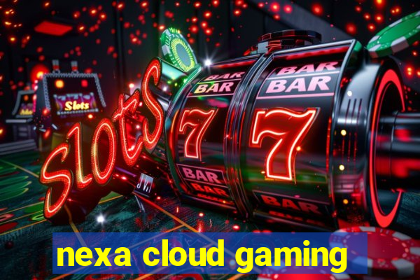 nexa cloud gaming