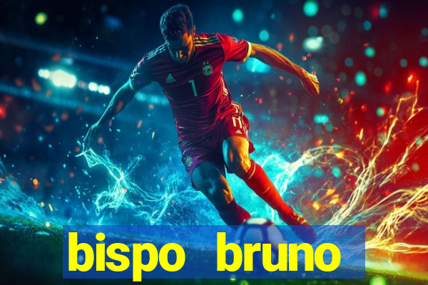 bispo bruno leonardo fortuna