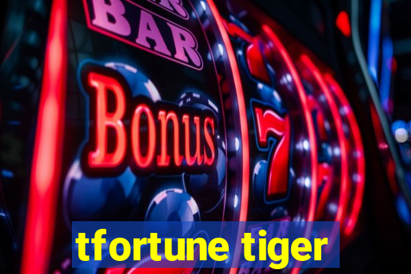 tfortune tiger