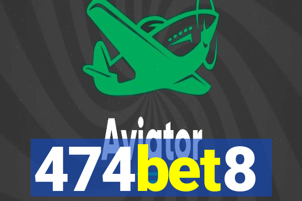 474bet8