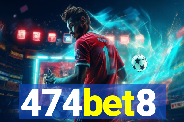 474bet8