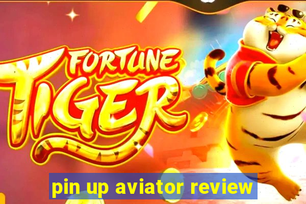 pin up aviator review