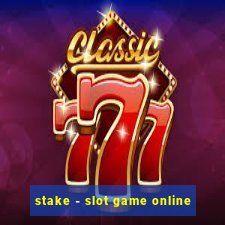 stake - slot game online