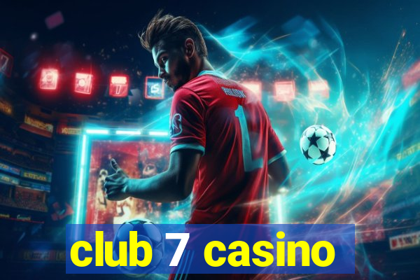 club 7 casino