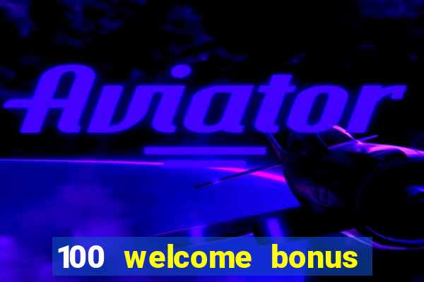 100 welcome bonus casino malaysia