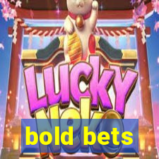 bold bets