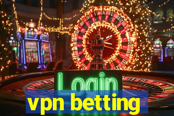 vpn betting