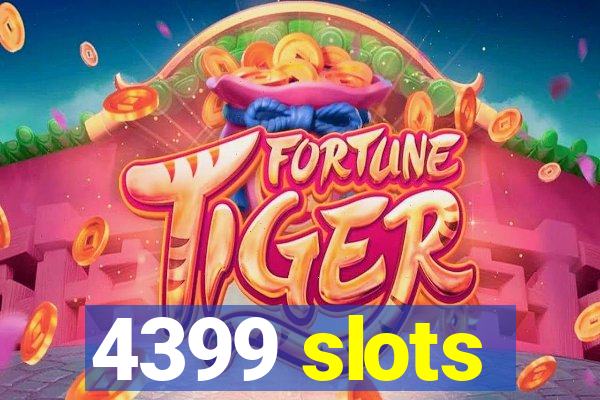 4399 slots