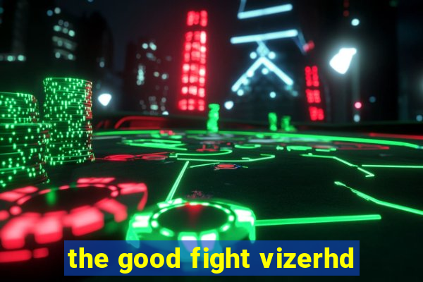 the good fight vizerhd