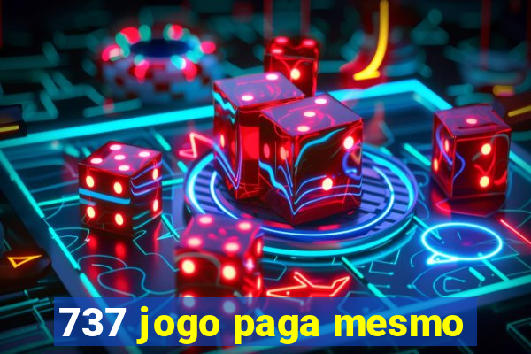 737 jogo paga mesmo