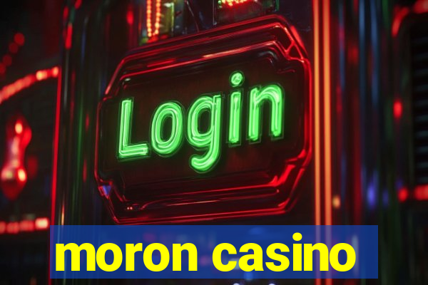 moron casino