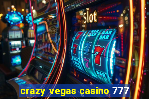 crazy vegas casino 777