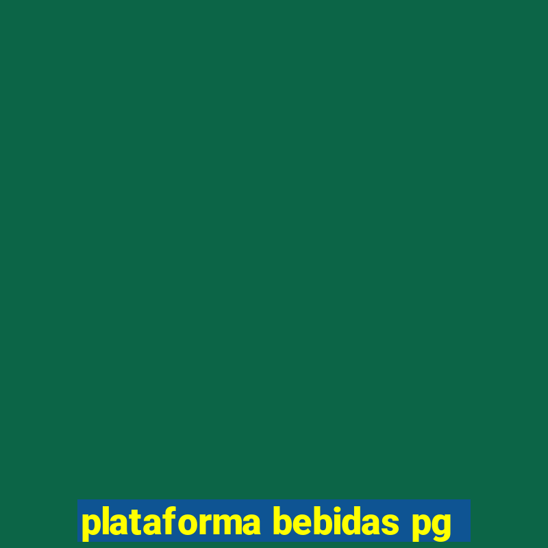 plataforma bebidas pg