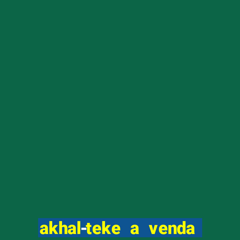 akhal-teke a venda no brasil