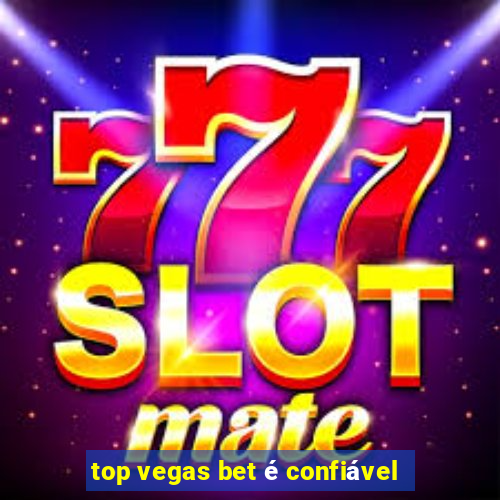 top vegas bet é confiável