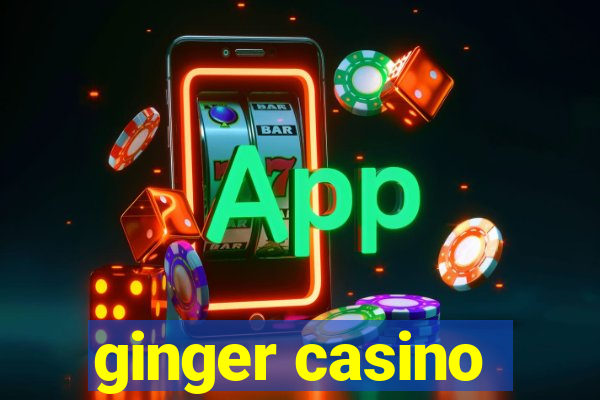 ginger casino