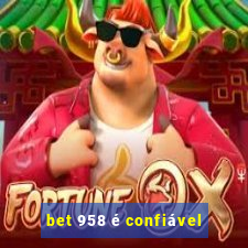 bet 958 é confiável