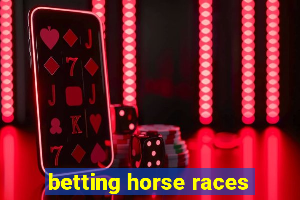 betting horse races