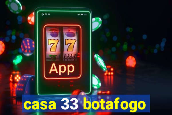 casa 33 botafogo