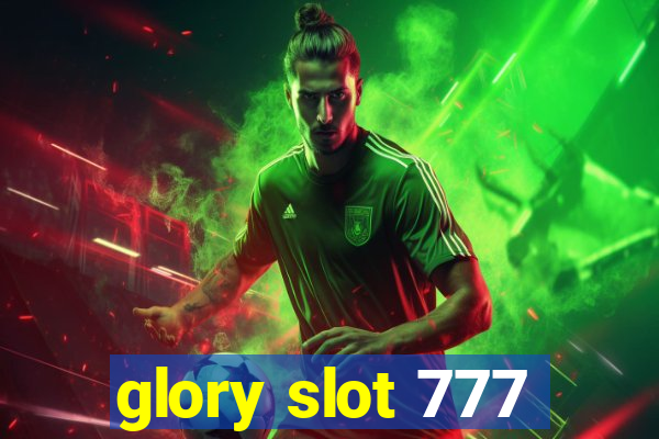 glory slot 777