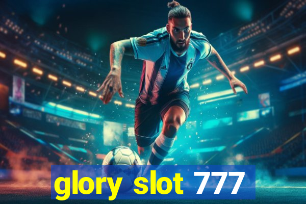 glory slot 777