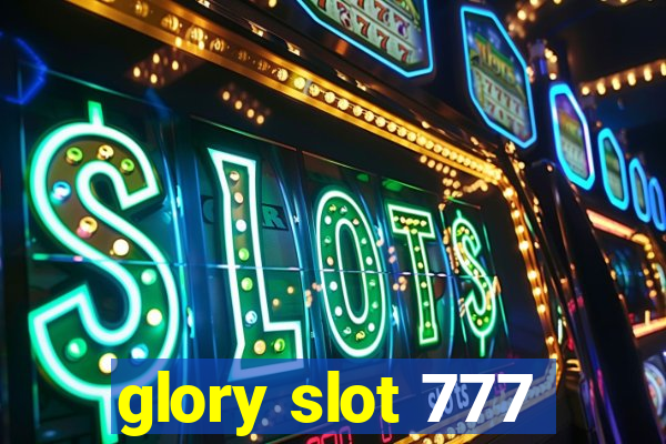 glory slot 777