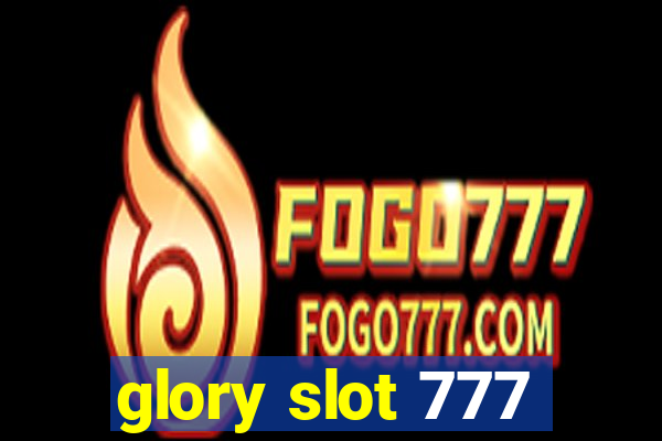 glory slot 777